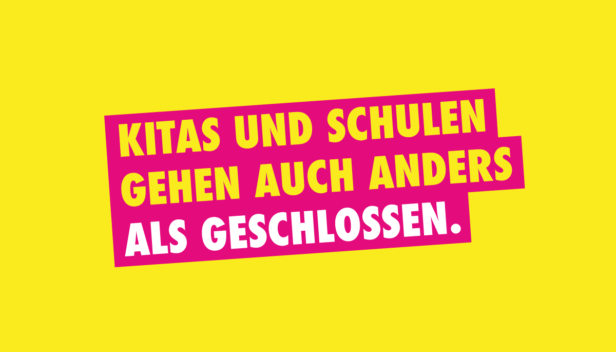 Kitas und Schulen gehen auch anders als geschlossen - Schriftzug