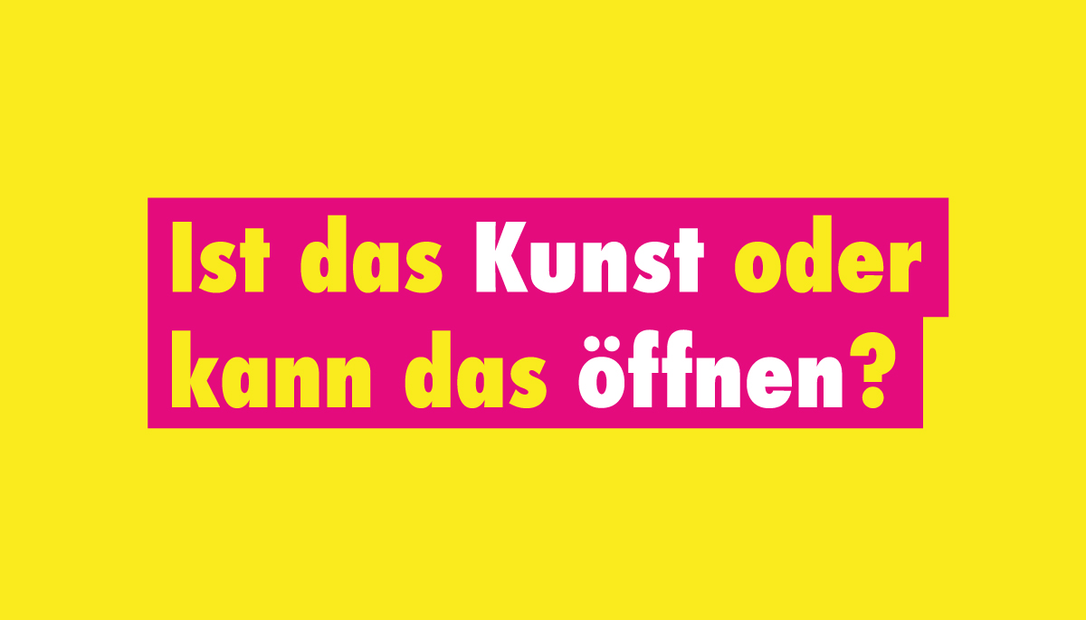 Ist das Kunst oder kann das öffnen? - Schriftzug