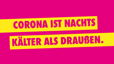 Corona ist nachts kälter als Draußen - Schriftzug